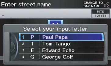 Entering a Destination By Interface Dial: After you have selected the city, or if you selected Street in the beginning, the display changes to the Enter street name screen.