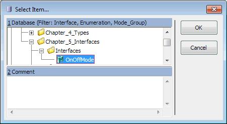 Interfaces Figure 20: Selection of the mode group OnOffMode In the "1 Database" or "1 Workspace" field of the "Select Item" window, select the mode group OnOffMode.