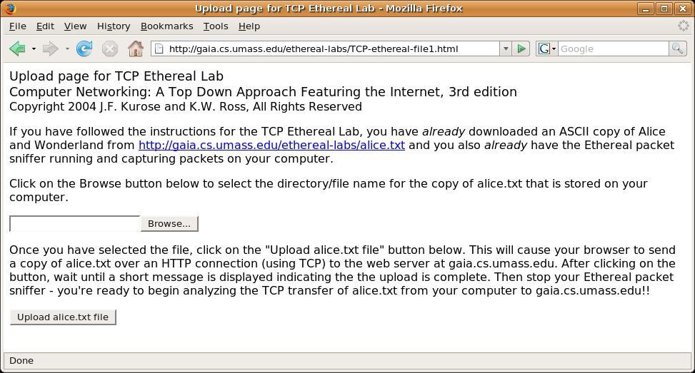 Start up Web browser on the client computer and go to http://gaia. cs.umass.edu/ethereal-labs/tcp-ethereal-file1.html. The screen looks like Figure 4.