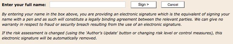 Signing of Risk Assessments 11 RiskAssess contains an electronic signing feature for use by both the teacher, and the laboratory technician (and the authorized person, if necessary).
