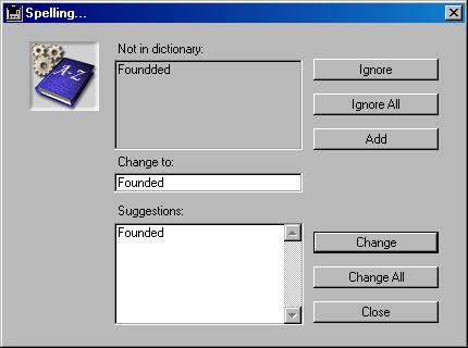 Using a Spellchecker 7 To locate and replace the next occurrence of formats, choose Replace Next from the 4D Write Find menu.