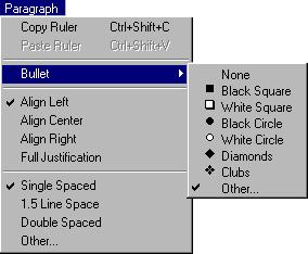 Formatting Paragraphs ❿ To select a standard bullet: 1 Choose Bullet from the Paragraph menu. A hierarchical menu is then displayed. 2 Select the standard bullet you want to display.