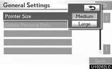 SETUP Changing the pointer size Pointer size can be changed. 1. Push the MENU button and select Setup. 2. Select General on the Setup screen. 3. Select Pointer Size.