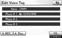 SETUP Editing the voice tag Deleting the voice tag 1. Select Edit Voice Tags. 1. Select Delete Voice Tags. 2. Select the data you want to edit. 2. Select the desired data or select Select All, then select Delete.
