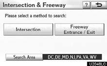 Select Intersection & Freeway on the second page of the Destination screen. 4. Select the button of the desired destination.