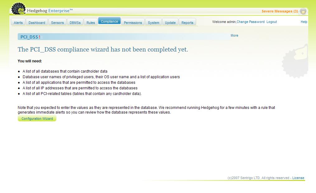 Compliance 10.1 Configuring a Compliance Rule Compliance rules are based on a variety of established standards and regulations. Compliance rules are configured using the Hedgehog Compliance Wizard.