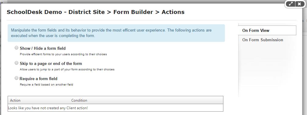 Options< Actions< On Form View Only begin to add Actions to your form when you have FULLY COMPLETED BUILDING your form.