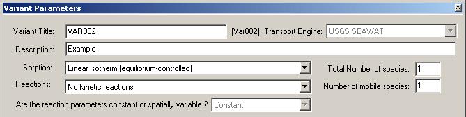 For the Sorption drop down list box, Linear Isotherm (equilibrium-controlled) For the Reactions drop down list, No kinetic reactions (leave as is) The top half of the Variant Parameters dialog box