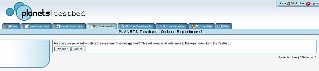 3 Delete Experiment To delete an experiment you should find it in the My Experiments list and click on the Delete link.