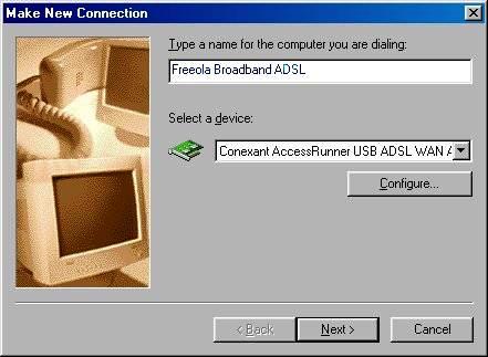 How to Set-up the Freeola Broadband ADSL Dial-Up connection on your PC - WINDOWS 95/98 Please note, there may be slight differences between Windows 95 and Windows 98 depending on how your computer