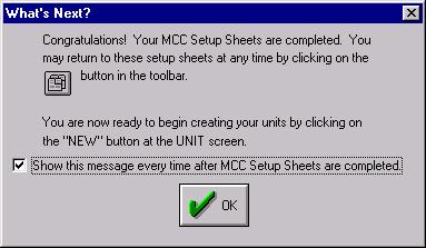 20 CenterONE Software 5. Click OK at the bottom of the MCC Setup Sheet window. 6. Click OK to close the What s Next? window. NOTE: The button is in the tool bar.