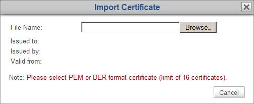 Establishing a Basic Administration Environment 3. Click Import Certificate on the top of the list. 4. The Import Certificate window appears.