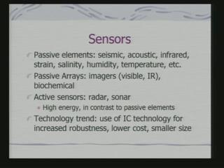 (Refer Slide Time: 40:53) So, sensors can be a variety of sensors passive sensors, active sensors.
