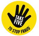 Take five to stop fraud Guidance from Financial Fraud Action UK Ltd Financial Fraud Action UK Ltd (FFA UK) Take Five Campaign urges you to stop and consider whether a situation is genuine to stop and