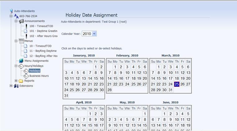 Hours/ Holidays Holidays Click on the dates where you would like your Holiday Menu/ Greeting to be played to callers.