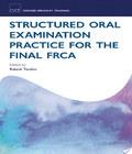 . Structured Oral Examination Practice For The Final Frca structured oral examination practice for the final frca author by Rakesh Tandon and