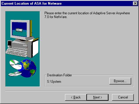 22. In the Current Location of ASA for NetWare dialog box, click the Browse button to locate and select the system folder. Click the Next button to proceed with the installation. 23.