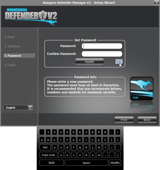 From the Set Password screen click on VK button. It is located near the bottom right of the Confirm Password field. 2. The virtual keyboard will appear below the Setup Wizard window.