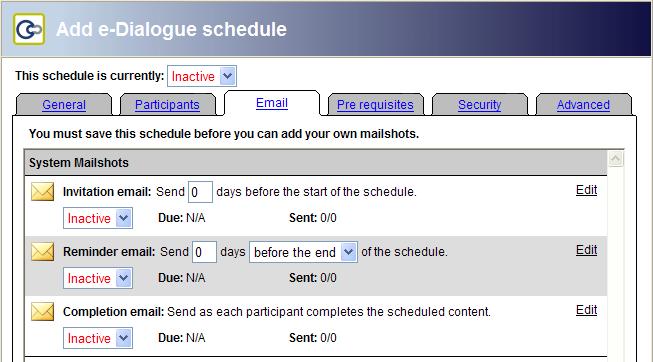 Email tab A schedule has three automatic system-generated emails that are only sent to each user once, if activated.