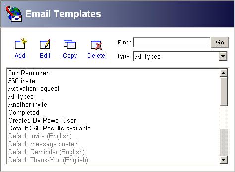 Email Templates An email template can be used to store email text to be used in schedules. Templates are separated into invitation, reminder and completion types.