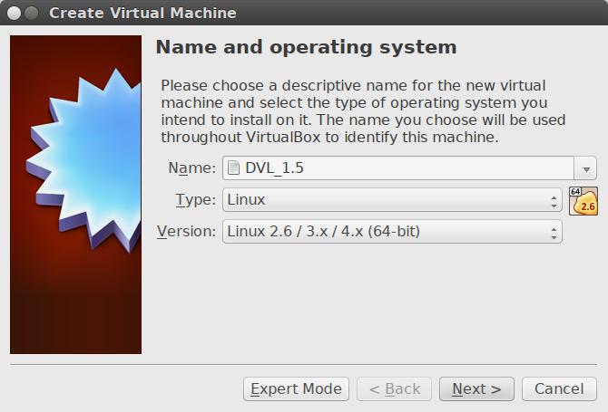 Configure a new Virtual Machine for DVL Open virtualbox and create a new