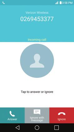 Unlocked Screen Locked Screen Tap the Ignore with message icon to send a quick message to the caller and forward them to your voicemail. Swipe the Ignore icon in any direction to ignore the call.