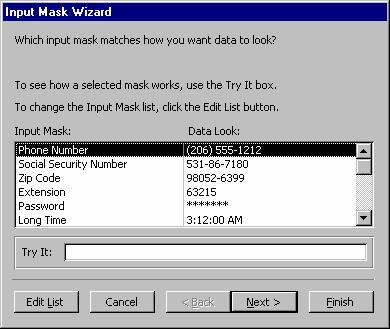 Note: Depending on your configuration, the Input Mask Wizard may not be installed on your computer. To install it, reinstall Microsoft Access and ensure that you select the Additional Wizards option.