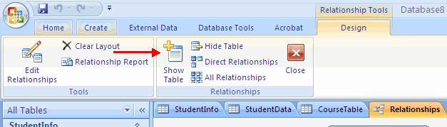 Relationships button Click on the Design tab Click Show Table