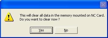 4.2 Setting Up NC Card and Device Driver (PCI Card) (3) A confirmation message whether to execute memory clear is displayed. Click the [Yes] button.