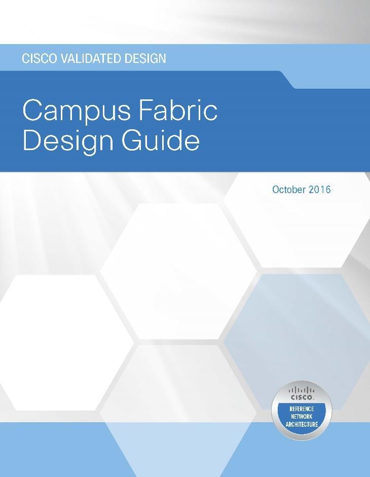 Campus Fabric CVD on Cisco.com http://www.cisco.
