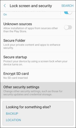 2. Tap Screen lock type > Pattern, PIN, or Password. 3. Follow the prompts to set up your secure screen lock. 4. Tap Back to return to the main settings menu, and then tap Other security settings. 5.