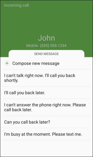 When a call arrives, slide Send message up from the bottom of the screen. The ringtone or vibration will stop and you will see a list of preset text messages. 2.