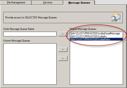 To configure Shared Message Queues: 1. Select the Message Queues tab and move the ScribeDeadMessage, ScribeIn and ScribeRetry queues to the Shared Message Queues. Click Save. 2.