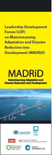 MADRiD Mainstreaming Adaptation and Disaster Reduction into Development wffwfwf MADRiD 2013 Regional Expansion to Africa & Central Asia and Caucasus (CAC) jointly designed and delivered by UNISDR,
