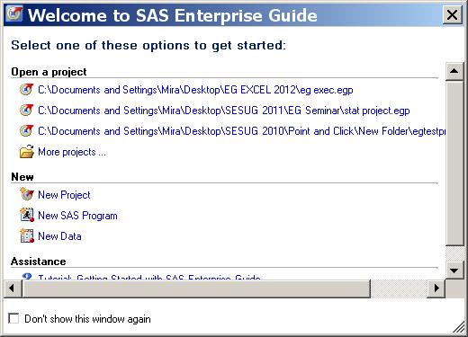 OPENING ENTERPRISE GUIDE AND YOUR PROJECT In order to begin, you