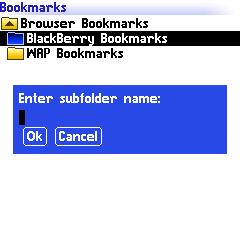4: Browser Bookmarks screen Creating a folder 7. In the Enter subfolder name field, type a name for the folder. 8. Click OK. The folder is saved. Rename a folder for bookmarks 1.