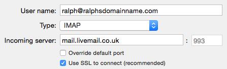 In the Incoming server text box enter mail.livemail.co.uk as your incoming server and tick Use SSL to connect (recommended).