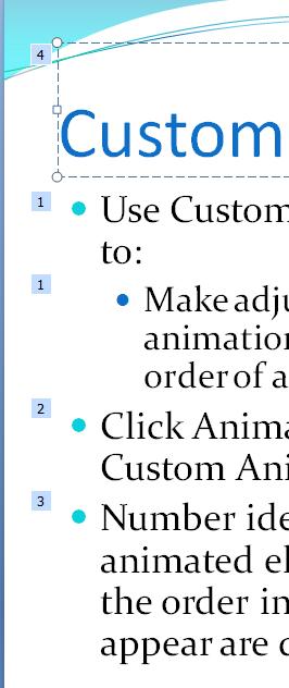 Custom Animation Use Custom Animation to: Make