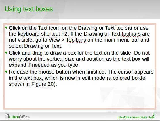 Figure 19: Creating and editing text boxes Quick font resizing Impress has an Increase Font icon and a Decrease Font icon on the Text Formatting toolbar (highlighted in Figure 20) to increase or