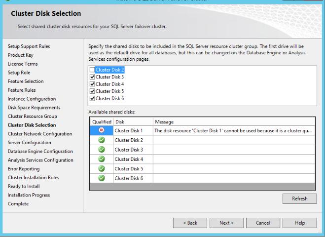 J).The Cluster Disk selection window will prompt to adopt the cluster disks involved in this instance of SQL Server. Note: One disk is mandatory to be selected.