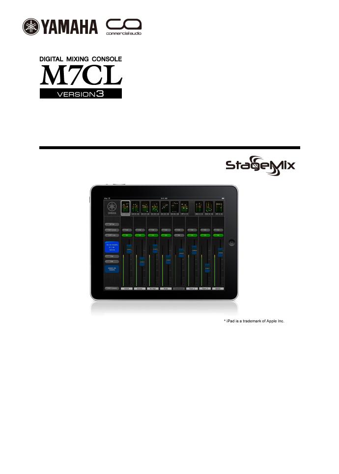 Welcome: Thank you for downloading the M7CL StageMix ipad app for the Yamaha M7CL V3 digital mixing console.