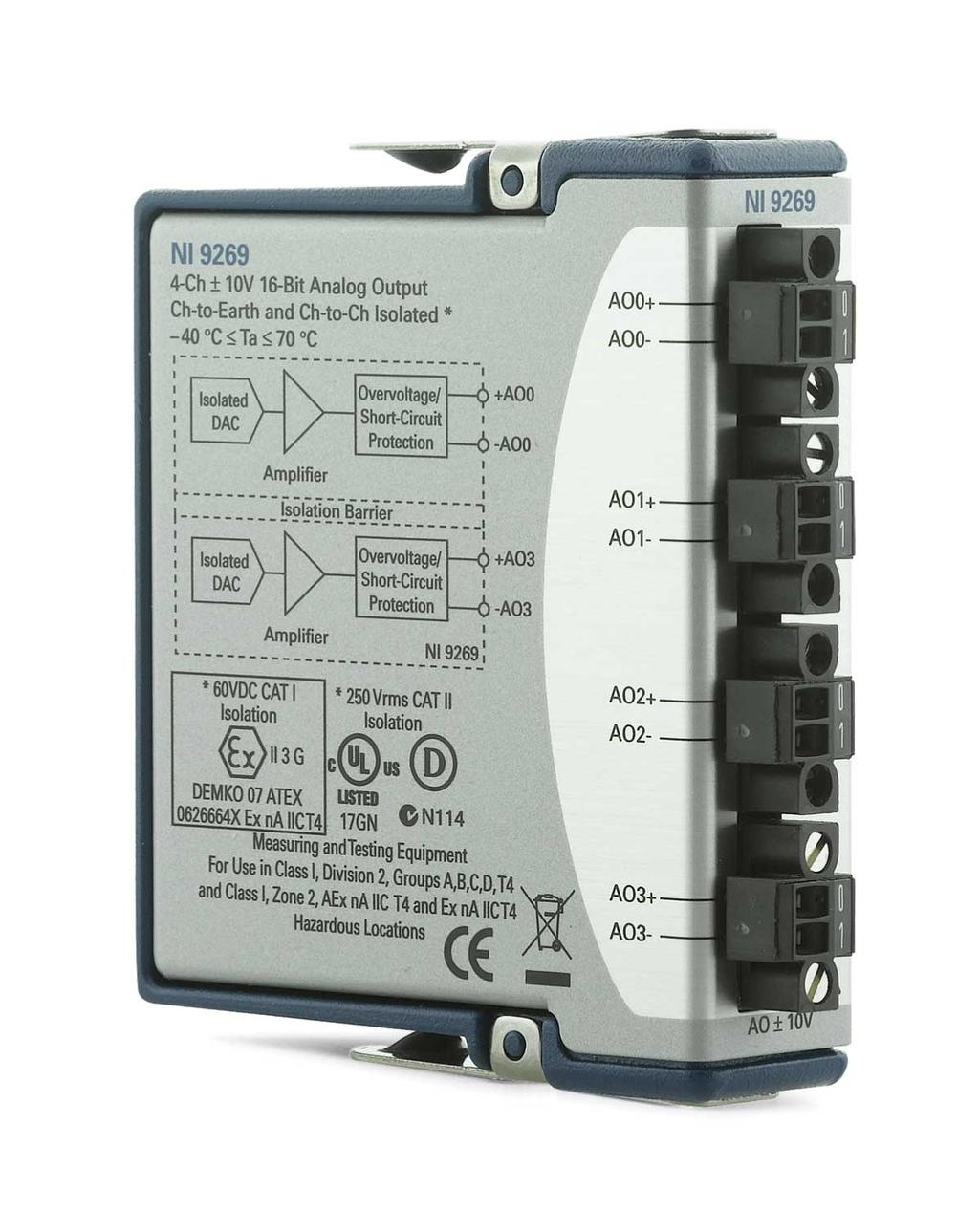 DATASHEET NI 9269 4 AO, ±10 V, ±40 V Stacked, 16 Bit, 100 ks/s/ch Simultaneous Screw-terminal connectivity 250 Vrms, CAT II, channel-to-channel isolation The NI 9269 is a four-channel, 100 ks/s per