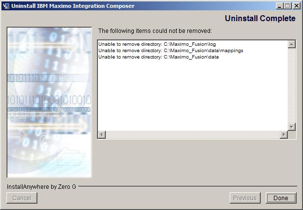 Uninstalling IBM Maximo Integration Composer 5 When the removal of the Integration Composer is complete, the uninstaller displays the Uninstall Complete dialog box, as shown in the following figure.