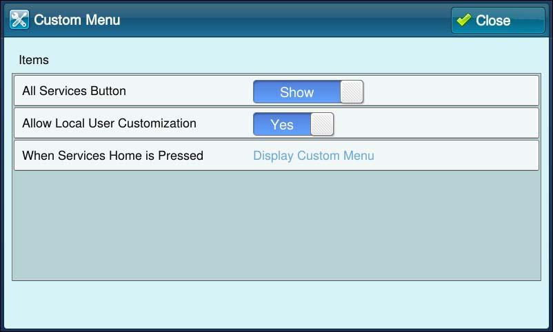 Custom Menu 4 Select any item. All Services Button Configures whether or not to display the [All Services] button on the "Custom Menu" screen.