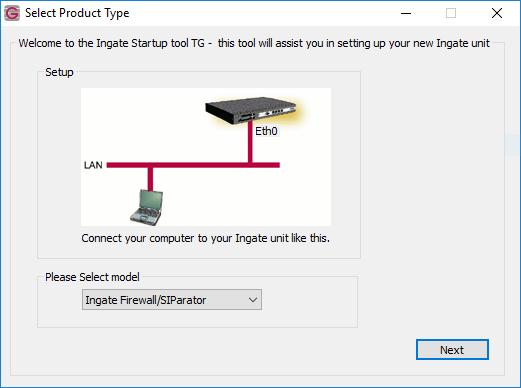 4.4 Launch Ingate Startup Tool TG 1) Launch the Ingate Startup Tool TG on your PC NOTE: If Ingate Startup Tool TG fails to start (reports missing runtime) please install required