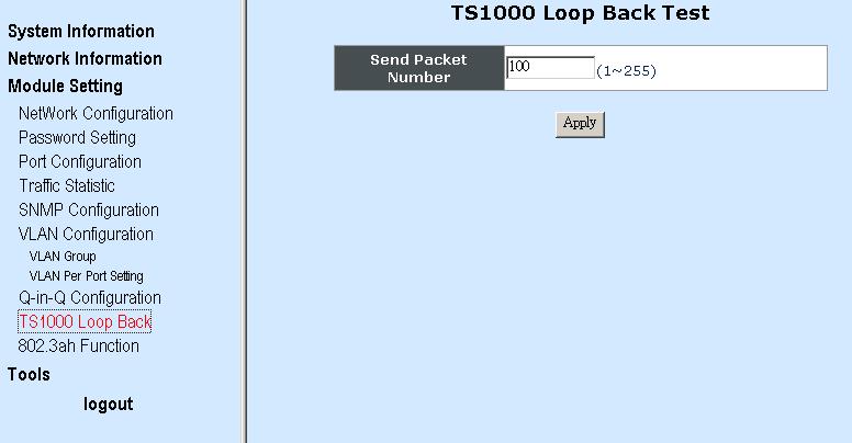 3.3.9 TS 1000 Loopback Test Select Loopback Test from Module Setting menu, then the following screen page appears. Send Packet Number: Specify the number of packets for loopback test.