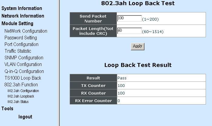 Packet Length (Not include CRC): Specify the length of each packet that is sent for 802.3ah loopback test. When appropriate configurations are set and Apply is clicked, the 802.