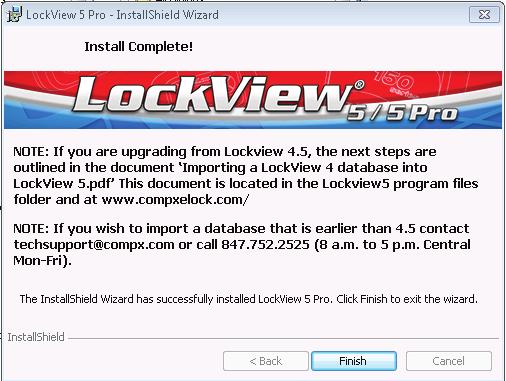 INSTALL LOCKVIEW 5/5PRO continued 9. Click Finish Continue to document: Configure LockView for SQL (pages 30-35) Or Configure LockView for Access (pages 28-29) 11. Restart computer. 12.