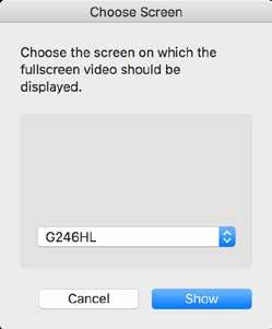 6. Routing video You can route your video output to any of your connected monitors via the Choose Screen pop-up.