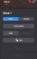 5.4 BPM and tempo 5.4.1 Adjusting BPM Occasionally, djay Pro analyses a track and guesses the wrong BPM, causing the beatgrid to be set incorrectly, or guesses the BPM at half or double the actual tempo of the track.